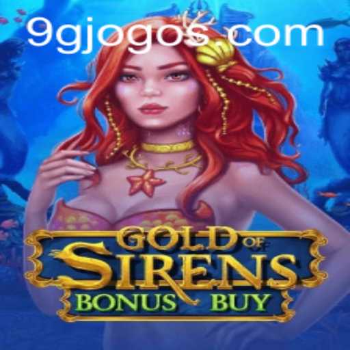 Descubra o Jogo Inovador GoldofSirensBonusBuy e as Tendências Atuais com 9G.NET